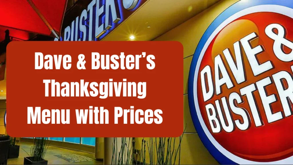 Dave & Buster’s Thanksgiving Menu with Prices