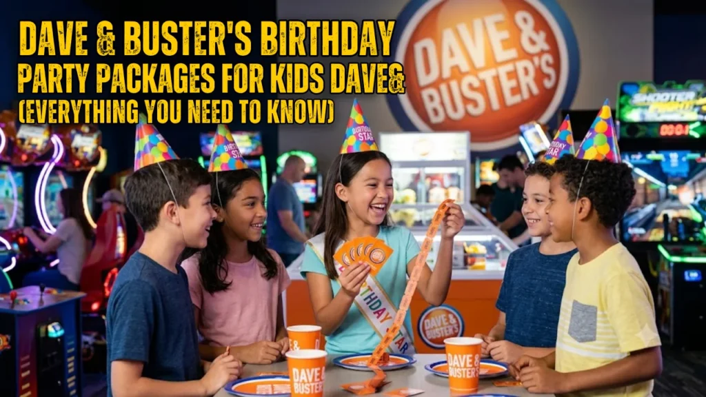 Dave And Busters Birthday Party Packages For Kids